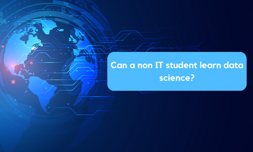 Read more about the article Can a non IT student learn data science?