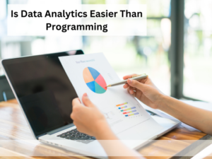 Read more about the article Is Data Analytics Easier Than Programming