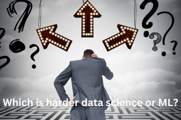 Read more about the article Which is harder data science or ML?