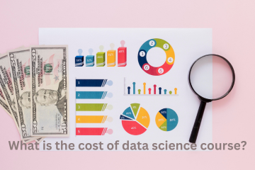 You are currently viewing What is the cost of data science course?