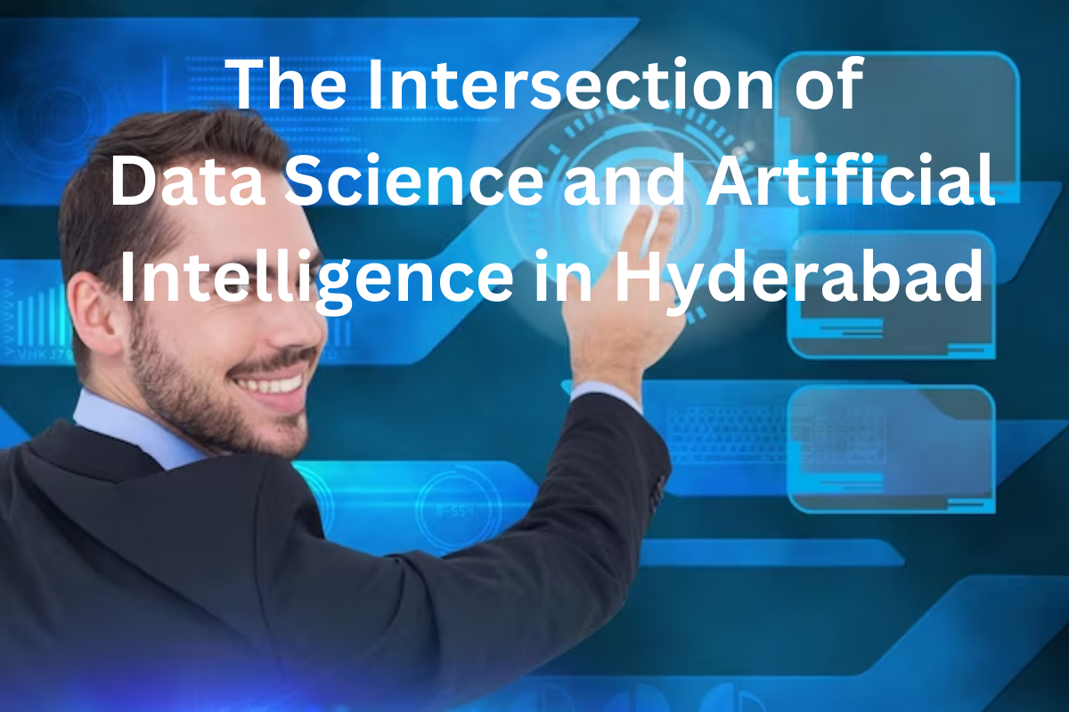 You are currently viewing The Intersection of Data Science and Artificial Intelligence in Hyderabad